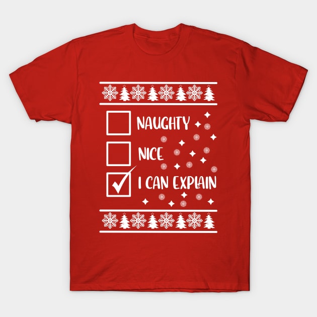 Funny Naughty List Ugly Christmas Pattern, I Can Explain T-Shirt by A T Design